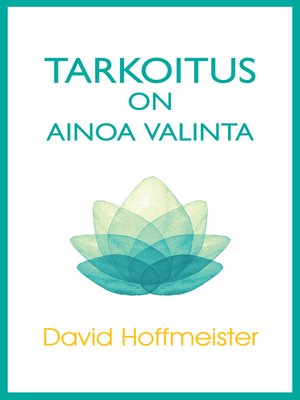cover image of Tarkoitus on Ainoa Valinta